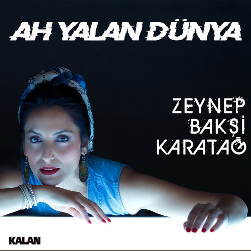 Stream Yalan Dünya by Zeynep Bakşi Karatağ | Listen online for free on  SoundCloud