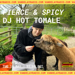 Fierce & Spicy w/ Hot Tomale (14.05.24)