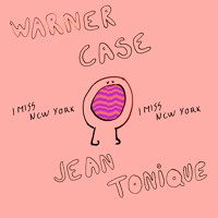 Warner Case & Jean Tonique - i miss new york