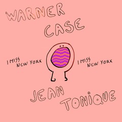 warner case & Jean Tonique - i miss new york