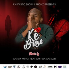 Kè Brize💔 By Darby Mirak X DMP Da Danger @2021 [Support By DJ PLC]