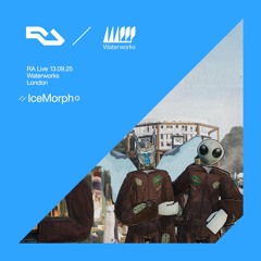 RA Live - ⌭ IceMorph ⌬ - Waterworks 2025