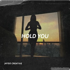 HOLD YOU