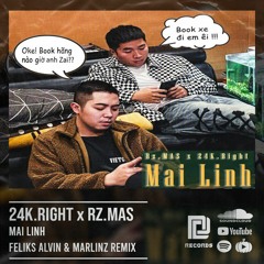 24K.RIGHT x RZ.MAS - MAI LINH [ Feliks Alvin x Marlinz Remix ] [ Download Now = Buy ]