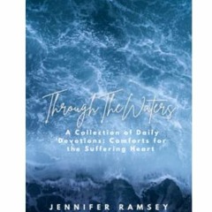 Get EPUB KINDLE PDF EBOOK Through The Waters: A Collection of Daily Devotions: Comfor