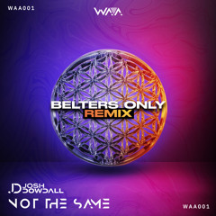 Not The Same (Belters Only Remix)
