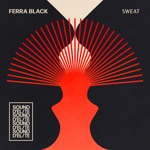 Artwork for the song Sweat (feat. Barbara Sencial) by Ferra Black by Ferra Black on Next Sound