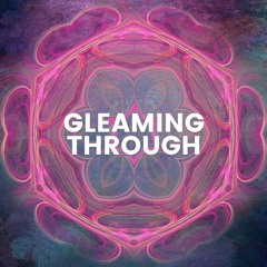 Gleaming Through