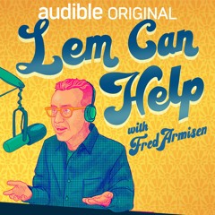 Lem Can Help by Joe Rumrill, Narrated by Fred Armisen, Maria Bamford, Full Cast