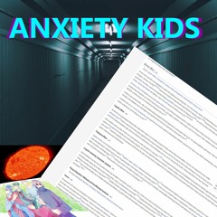 Anxiety Kids (prod.yxngwaga)