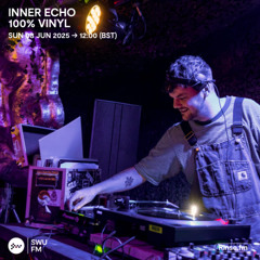Inner Echo 100% Vinyl - 08 June 2025