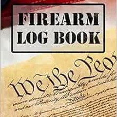 Read KINDLE PDF EBOOK EPUB Firearm Log Book: Record Your Personal Gun Collection Information, Acquis