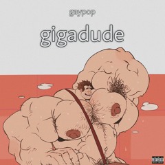 gigadude