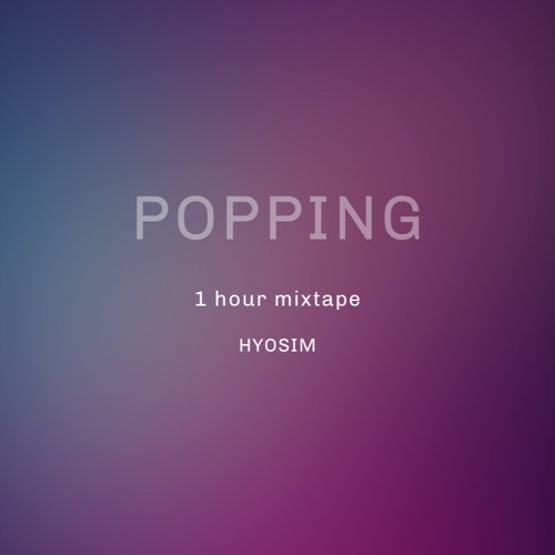 Popping_1 hour mixtape