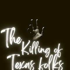 [Free] PDF 📥 The Killings of Texas Folks: True Crime Texas by  Sonita Lixson &  Sam