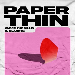 PAPER THIN (feat. BLANKTS)