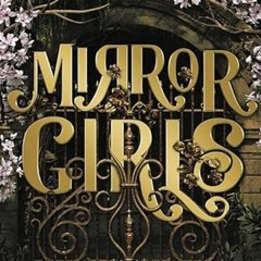 [GET] EPUB 🖍️ Mirror Girls by  Kelly McWilliams EBOOK EPUB KINDLE PDF