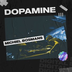 Michiel Bosmans - Dopamine [OUT NOW]