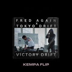 FRED AGAIN FT. SKEPTA X TERIYAKI BOYZ - VICTORY DRIFT [KEMPA 'TOKYO DRIFT' FLIP]
