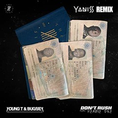 Young T & Bugsey - Don't Rush (YANISS Remix)