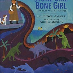 [Get] KINDLE PDF EBOOK EPUB Stone Girl Bone Girl: The Story of Mary Anning of Lyme Regis by  Laurenc