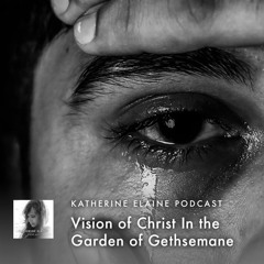 Vision of Christ in the Garden of Gethsemane