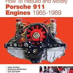 View [EPUB KINDLE PDF EBOOK] How to Rebuild and Modify Porsche 911 Engines 1965-1989 by  Wayne R. De