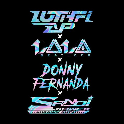 ANDAIKAN KAU DATANG KEMBALI #SUPER EXC - [ Donny Fernanda x DJ LUTHFI AP ] # SANDI KAWEK & DJ LALA