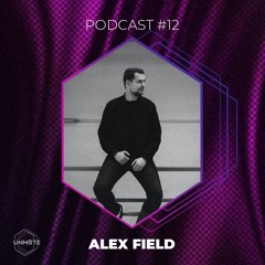 UNMUTE Podcast #12 - Alex Field