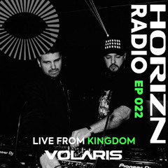 Volaris & Maur Live From Kingdom | HORIZN Radio 022