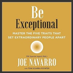 ✔read❤ Be Exceptional: Master the Five Traits That Set Extraordinary People Apart