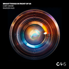 Premiere: Cary Crank, Rauschhaus - Bright Things in Front of Us [Cranking Sounds]