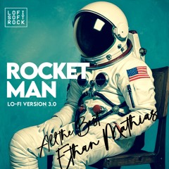 Rocket Man (Lo-Fi Version 3.0)