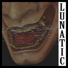 Lunatic