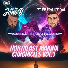 Northeast Makina Chronicles Vol.1 - Trinity Jono B