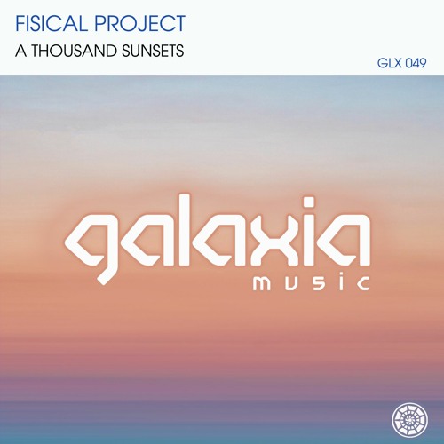 Fisical Project - A Thousand Sunsets (Original Mix)