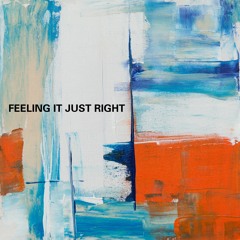 Feeling it Just Right