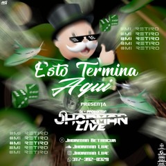 Esto termina aquí (Jhorman Live)