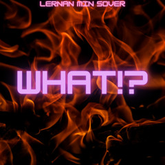 WHAT!?