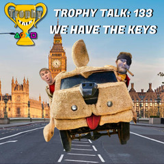 Trophy Talk Podcast - Episode 133: We Have the Keys