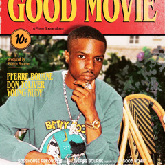 good movie - pi'erre bourne (alternate sosskid version)