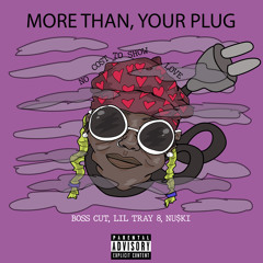 MoreThan,YourPlug ft Nu$ki & Lil Tray 8