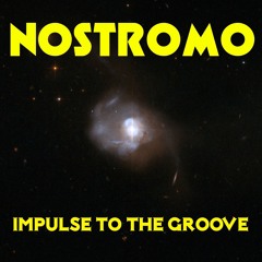 Nostromo - Impulse To The Groove