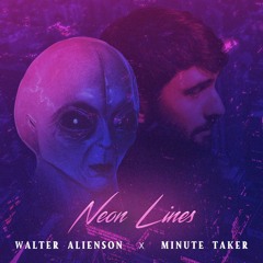Walter Alienson & Minute Taker - Neon Lines