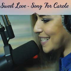 Sweet Love - For Carole