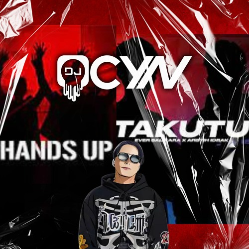 Hands Up x Takutu (DJ Ocyn Mashup)