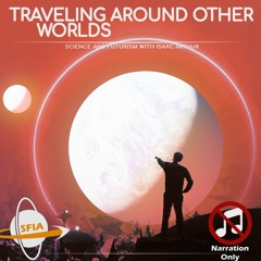 Traveling Around Other Worlds (Narration Only)