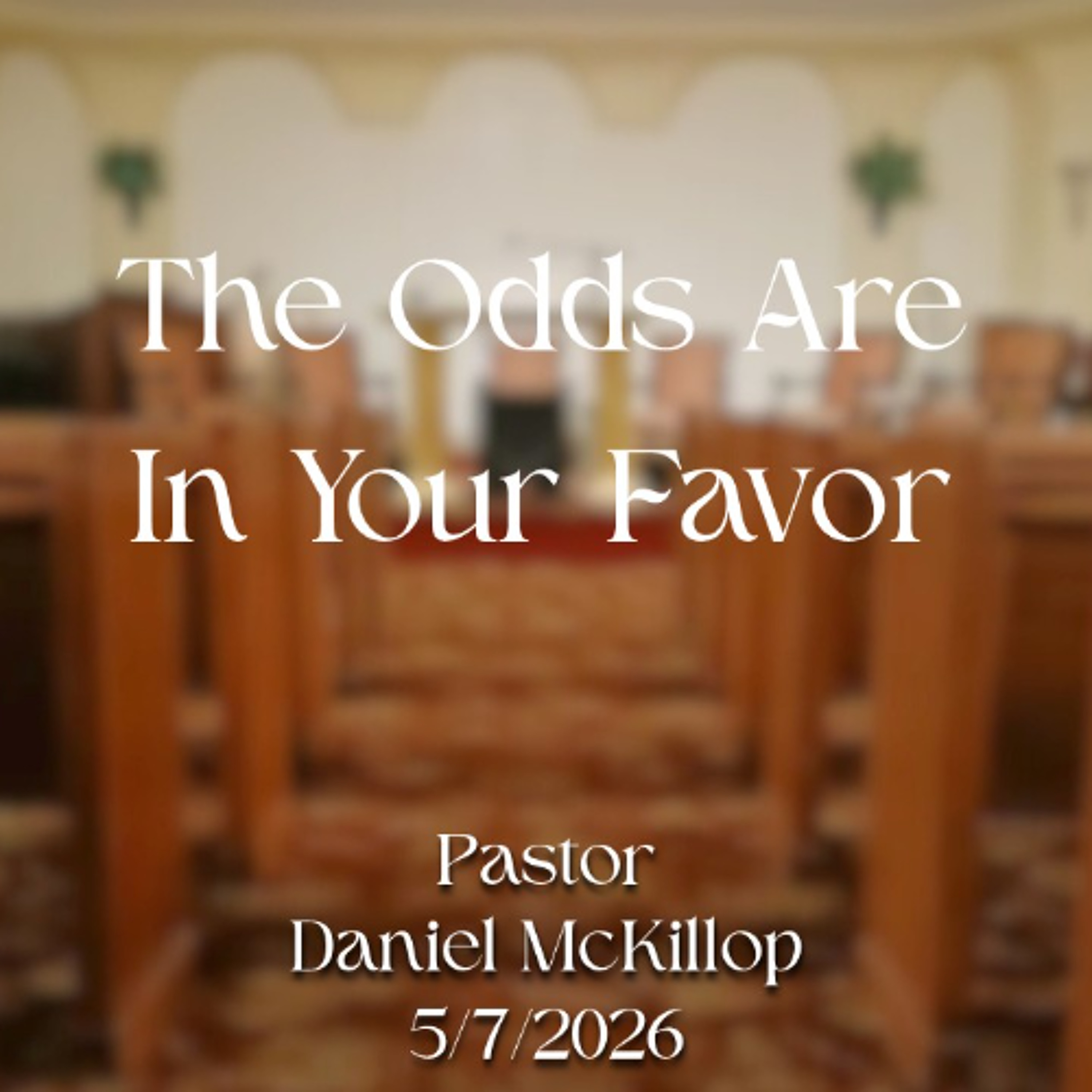The Odds Are In Your Favor