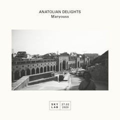 Skylab Radio - Anatolian Delights E3 (w/ Maryouss)