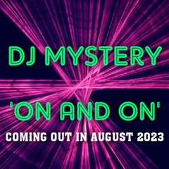 DJ MYSTERY - ON & ON SOUNDCLOUD PREVIEW